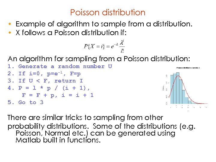 Poisson distribution • Example of algorithm to sample from a distribution. • X follows