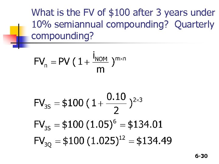 What is the FV of $100 after 3 years under 10% semiannual compounding? Quarterly