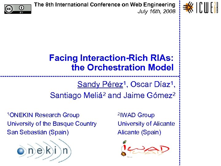 The 8 th International Conference on Web Engineering July 16 th, 2008 Facing Interaction-Rich