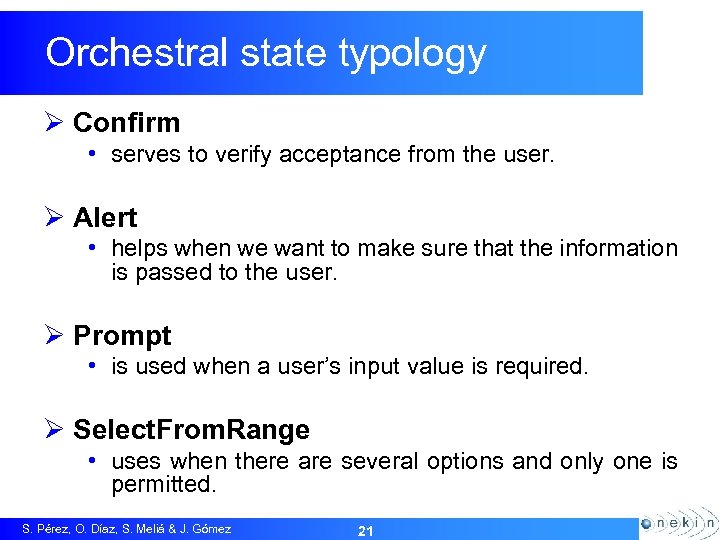 Orchestral state typology Ø Confirm • serves to verify acceptance from the user. Ø