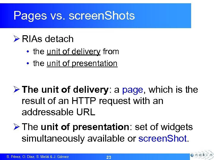 Pages vs. screen. Shots Ø RIAs detach • the unit of delivery from •