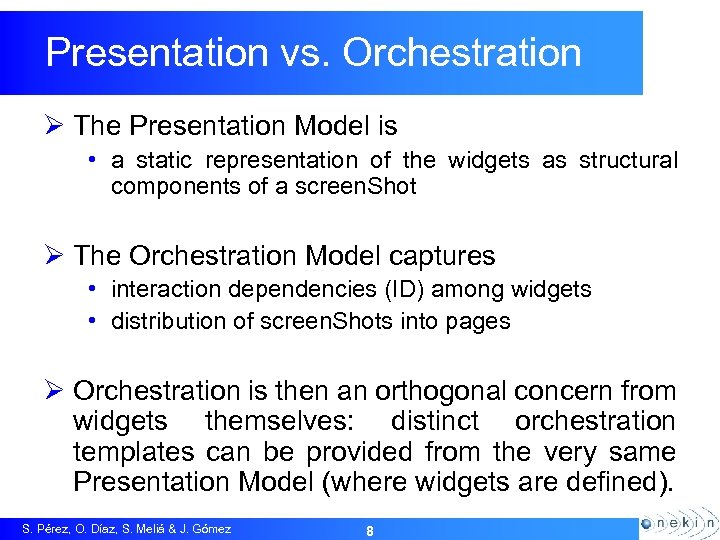 Presentation vs. Orchestration Ø The Presentation Model is • a static representation of the