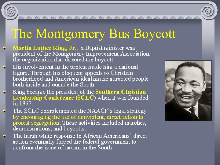 The Montgomery Bus Boycott Martin Luther King, Jr. , a Baptist minister was president