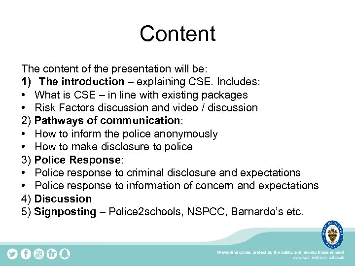 Content The content of the presentation will be: 1) The introduction – explaining CSE.
