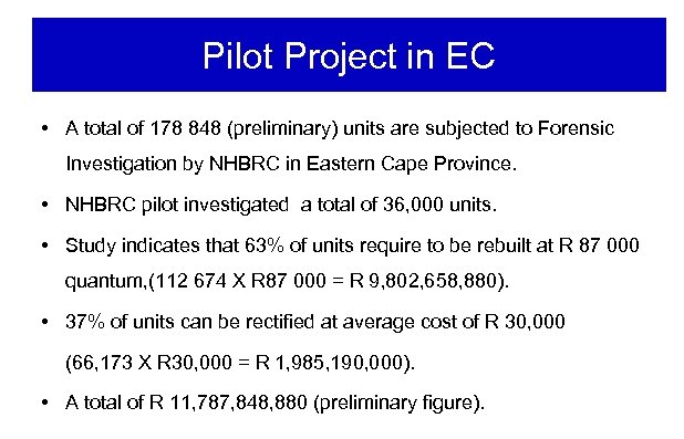 Pilot Project in EC • A total of 178 848 (preliminary) units are subjected