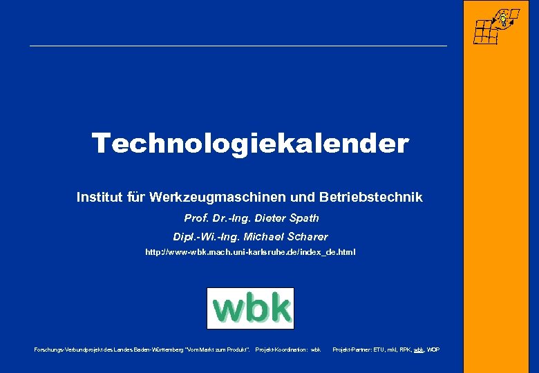 Technologiekalender Institut für Werkzeugmaschinen und Betriebstechnik Prof. Dr. -Ing. Dieter Spath Dipl. -Wi. -Ing.