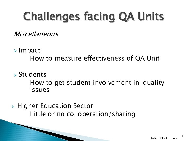 Challenges facing QA Units Miscellaneous Ø Ø Ø Impact How to measure effectiveness of