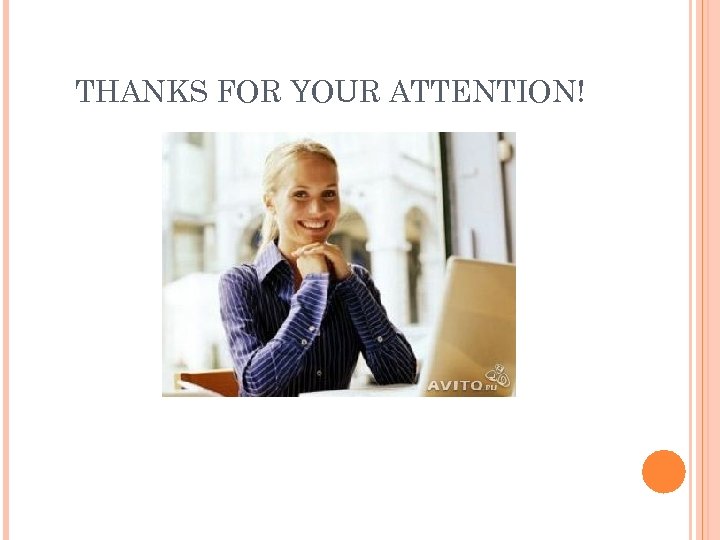 THANKS FOR YOUR ATTENTION! 