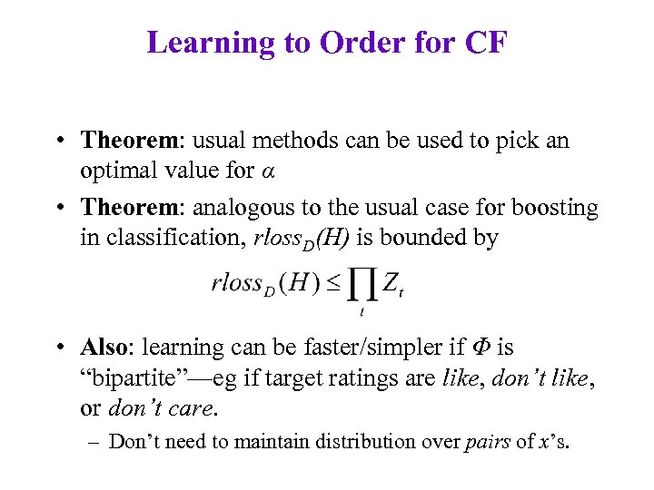 Learning to Order for CF • Theorem: usual methods can be used to pick