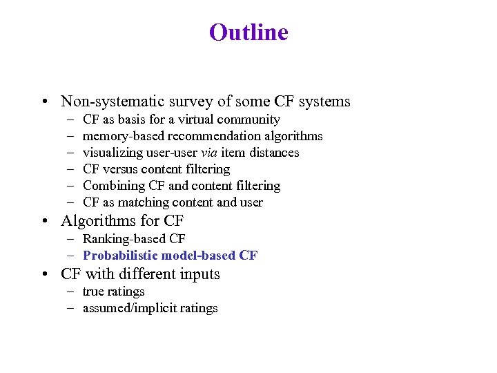 Outline • Non-systematic survey of some CF systems – – – CF as basis