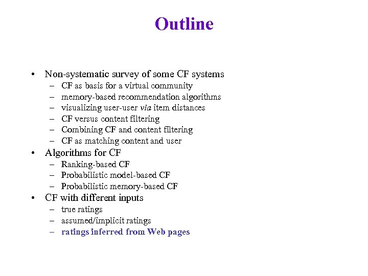 Outline • Non-systematic survey of some CF systems – – – CF as basis