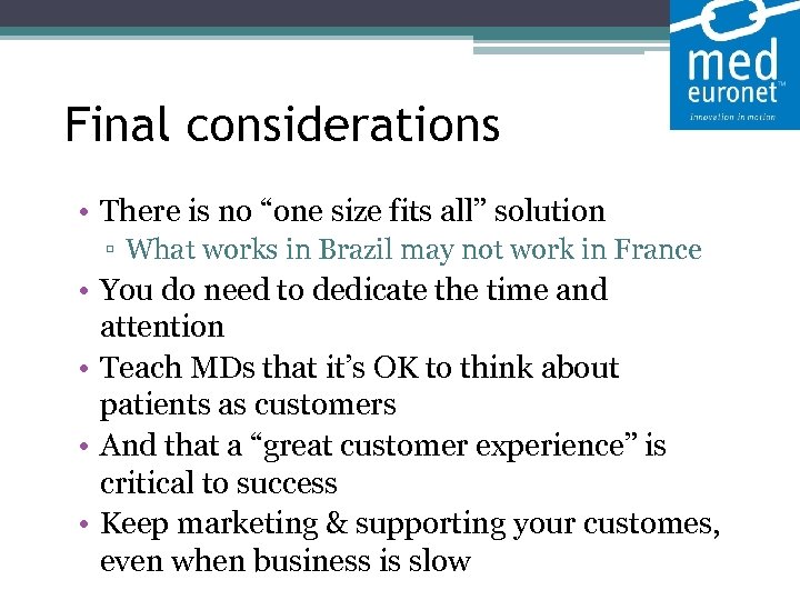  Final considerations • There is no “one size fits all” solution ▫ What