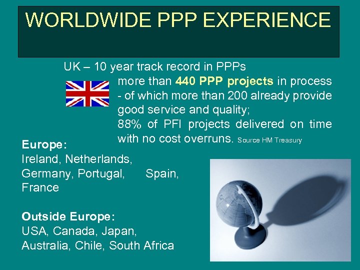 WORLDWIDE PPP EXPERIENCE UK – 10 year track record in PPPs more than 440