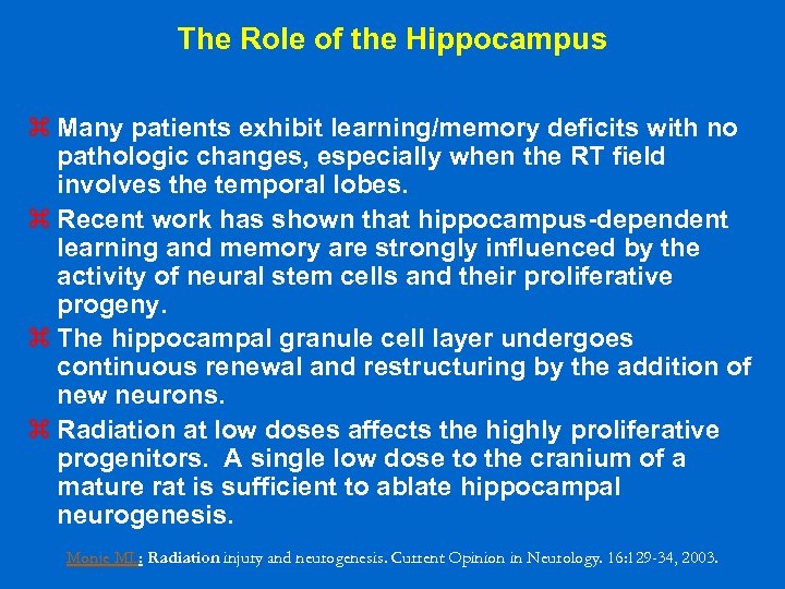 The Role of the Hippocampus z Many patients exhibit learning/memory deficits with no pathologic
