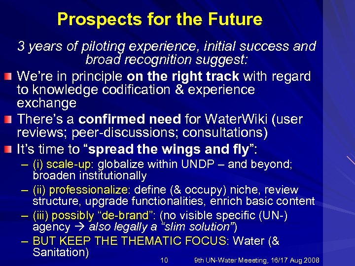 Prospects for the Future 3 years of piloting experience, initial success and broad recognition