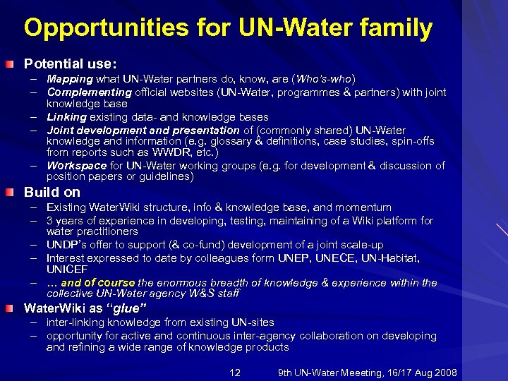 Opportunities for UN-Water family Potential use: – Mapping what UN-Water partners do, know, are