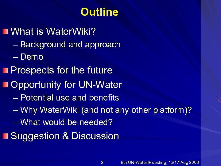 Outline What is Water. Wiki? – Background approach – Demo Prospects for the future