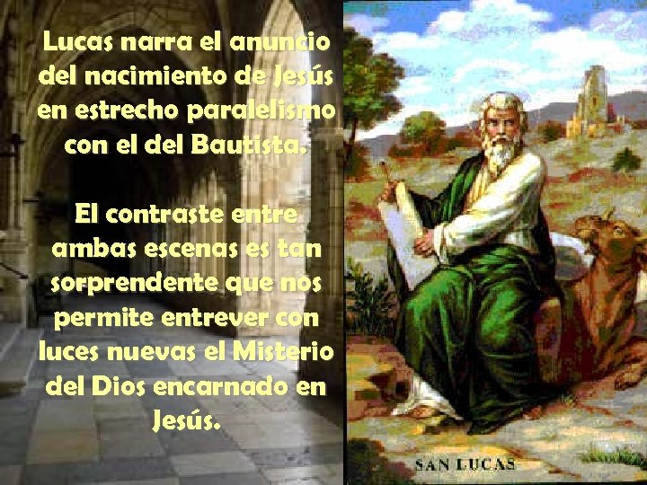 Lucas narra el anuncio del nacimiento de Jesús en estrecho paralelismo con el del