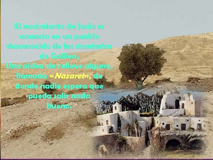 El nacimiento de Jesús se anuncia en un pueblo desconocido de las montañas de