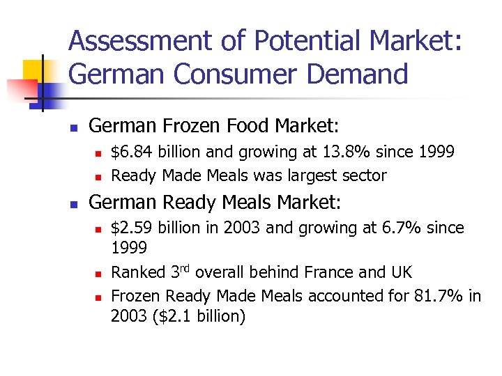 Assessment of Potential Market: German Consumer Demand n German Frozen Food Market: n n
