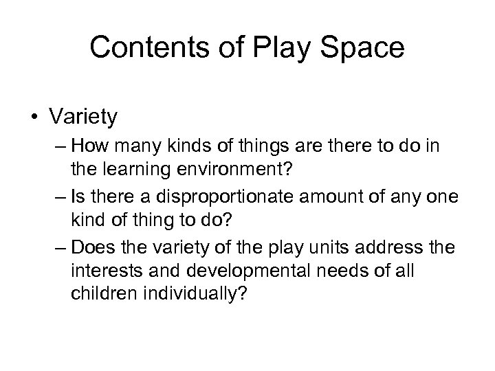Contents of Play Space • Variety – How many kinds of things are there