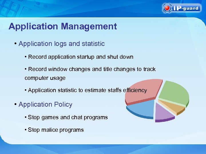 Application Management • Application logs and statistic • Record application startup and shut down