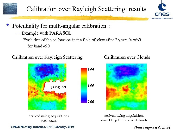 Calibration over Rayleigh Scattering: results • Potentiality for multi-angular calibration : – Example with