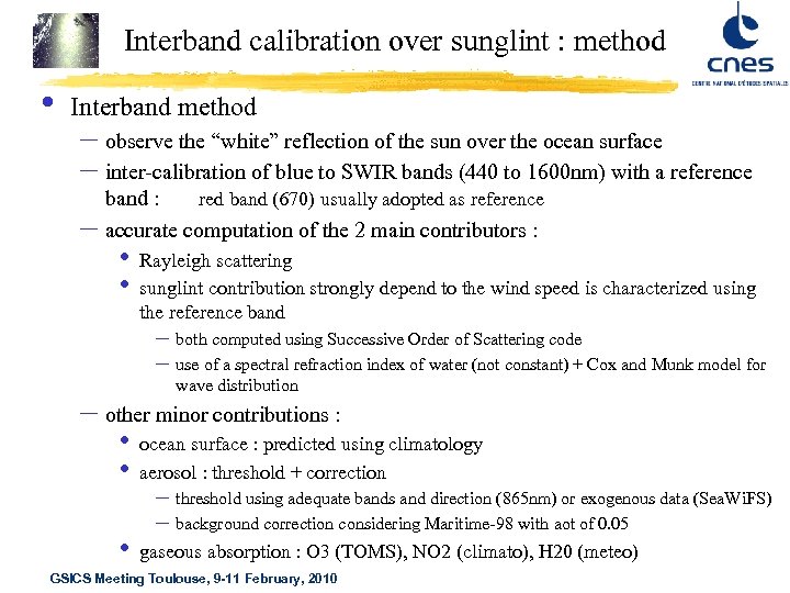 Interband calibration over sunglint : method • Interband method – observe the “white” reflection