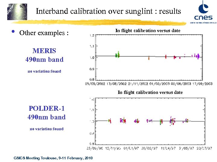 Interband calibration over sunglint : results • Other examples : In flight calibration versus