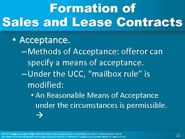 Formation of Sales and Lease Contracts • Acceptance. – Methods of Acceptance: offeror can