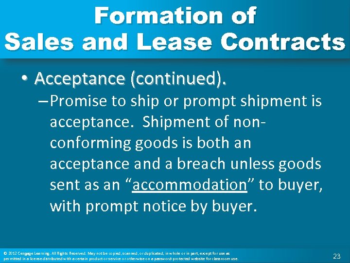 Formation of Sales and Lease Contracts • Acceptance (continued). – Promise to ship or