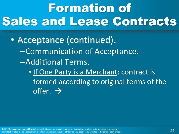 Formation of Sales and Lease Contracts • Acceptance (continued). – Communication of Acceptance. –