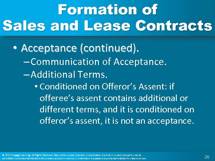 Formation of Sales and Lease Contracts • Acceptance (continued). – Communication of Acceptance. –