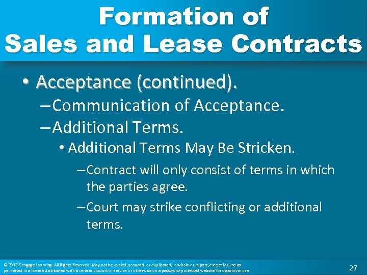 Formation of Sales and Lease Contracts • Acceptance (continued). – Communication of Acceptance. –