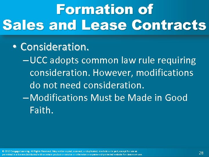 Formation of Sales and Lease Contracts • Consideration. – UCC adopts common law rule