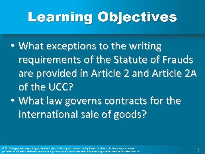 Learning Objectives • What exceptions to the writing requirements of the Statute of Frauds