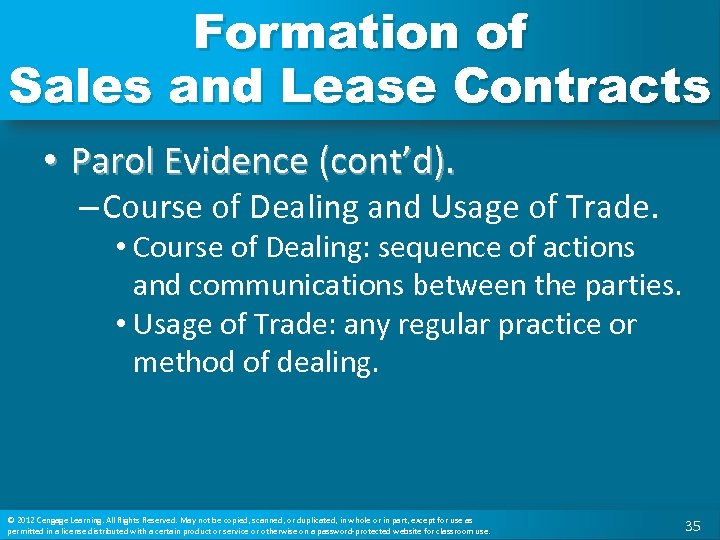 Formation of Sales and Lease Contracts • Parol Evidence (cont’d). – Course of Dealing