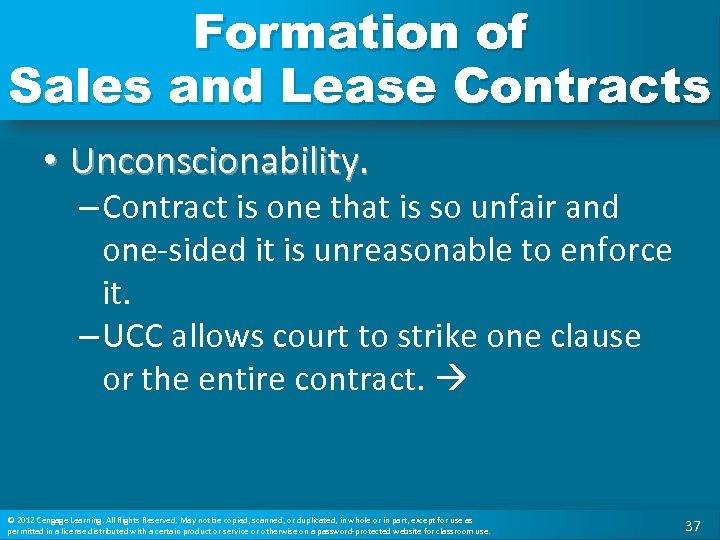 Formation of Sales and Lease Contracts • Unconscionability. – Contract is one that is
