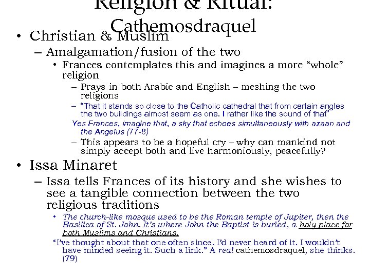 Religion & Ritual: • Cathemosdraquel Christian & Muslim – Amalgamation/fusion of the two •