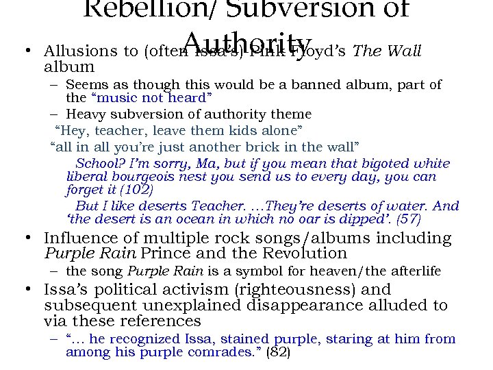  • Rebellion/ Subversion of Authority Allusions to (often Issa’s) Pink Floyd’s The Wall