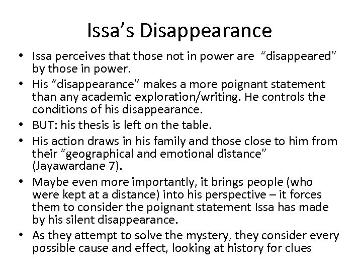 Issa’s Disappearance • Issa perceives that those not in power are “disappeared” by those