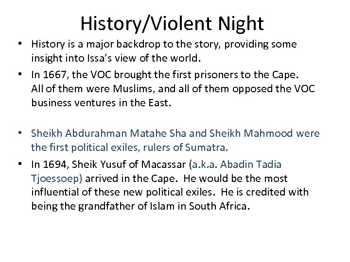 History/Violent Night • History is a major backdrop to the story, providing some insight