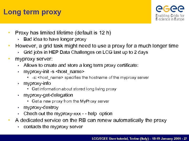 Long term proxy • Proxy has limited lifetime (default is 12 h) • Bad