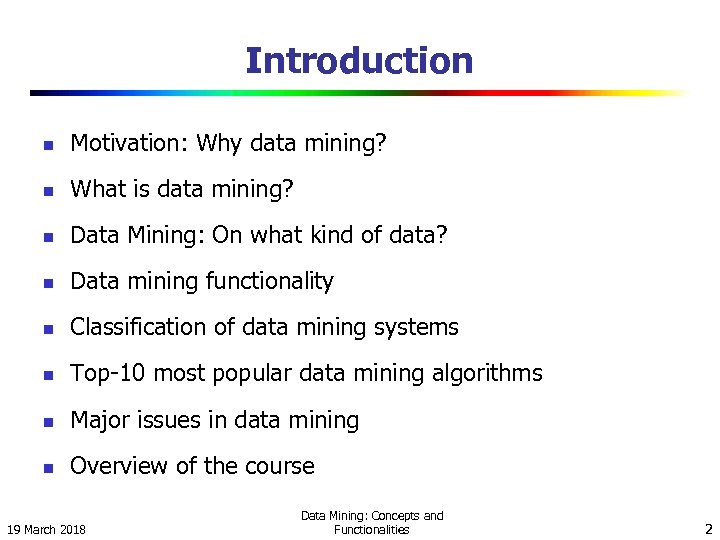 Introduction n Motivation: Why data mining? n What is data mining? n Data Mining: