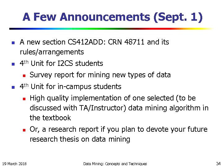 A Few Announcements (Sept. 1) n n A new section CS 412 ADD: CRN