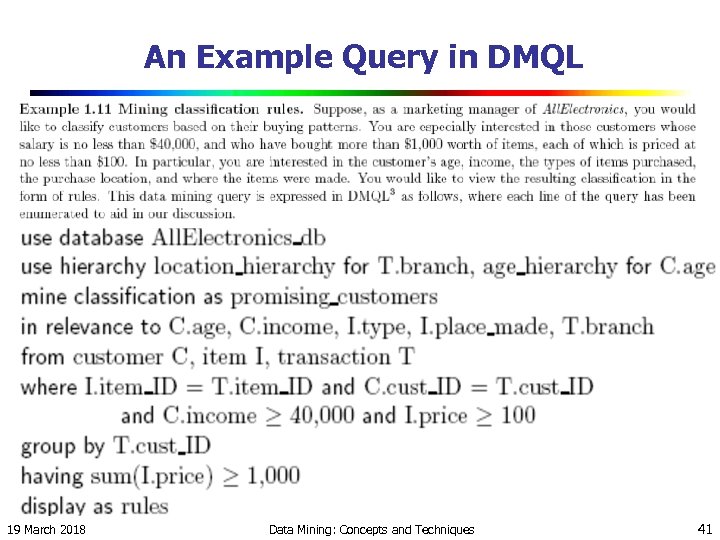 An Example Query in DMQL 19 March 2018 Data Mining: Concepts and Techniques 41