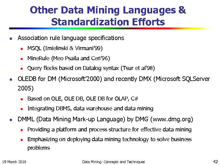 Other Data Mining Languages & Standardization Efforts n Association rule language specifications n n