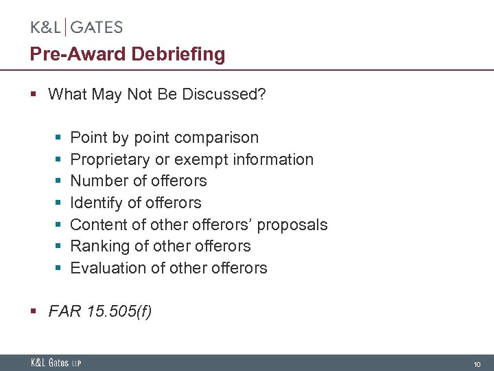 Pre-Award Debriefing § What May Not Be Discussed? § § § § Point by