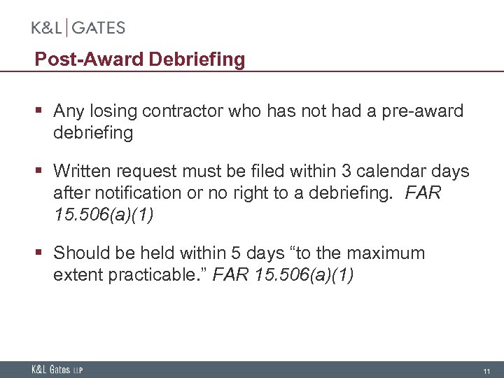 Post-Award Debriefing § Any losing contractor who has not had a pre-award debriefing §
