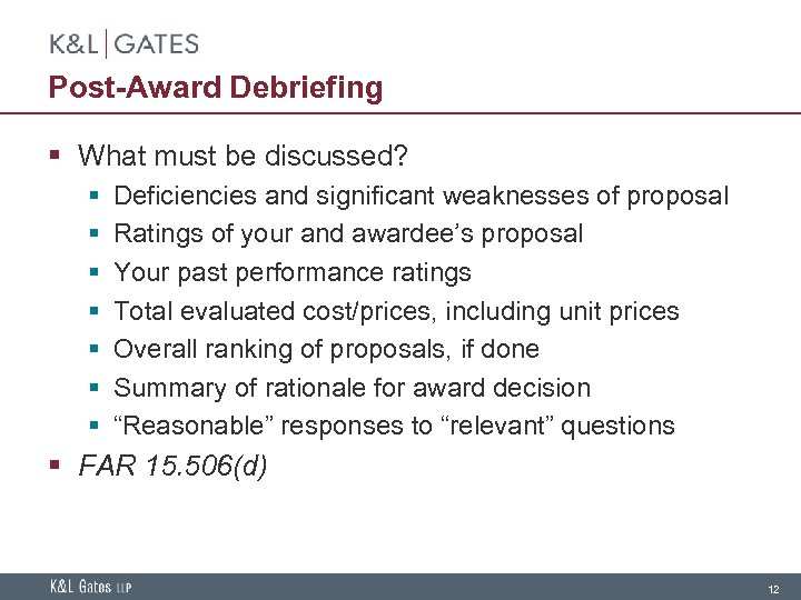 Post-Award Debriefing § What must be discussed? § § § § Deficiencies and significant